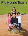 Fit Home Team The Posada Family Guide to Health Exercise and Nutrition the Inexpensive and Simple Way