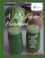 A Juice Feaster's Handbook