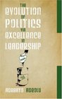 The Evolution of Politics via Excellence in Leadership