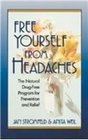 Free Yourself from Headaches The Natural DrugFree Program for Prevention and Relief