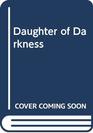 Daughter of Darkness