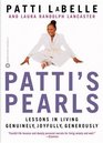 Patti's Pearls Lessons in Living Genuinely Joyfully Generously