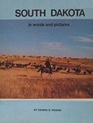 South Dakota in Words and Pictures