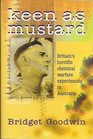 Keen As Mustard Britain's Horrific Chemical Warfare Experiments in Australia