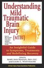 Understanding Mild Traumatic Brain Injury  An Insightful Guide to Symptoms Treatments and Redefining Recovery
