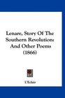 Lenare Story Of The Southern Revolution And Other Poems