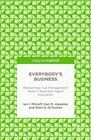 Everybody S Business Reclaiming True Management Skills in Business Higher Education