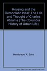 Housing and the Democratic Ideal The Life and Thought of Charles Abrams