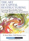 The Art of Capital Restructuring Creating Shareholder Value through Mergers and Acquisitions