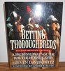 Betting Thoroughbreds A Professional's Guide for the Horseplayer