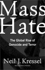 Mass Hate The Global Rise of Genocide and Terror