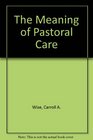 The Meaning of Pastoral Care