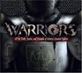Warriors All the Truth Tactics and Triumphs of History's Greatest Fighters