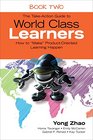 The Takeaction Guide to World Class Learners How to Make Productoriented Learning Happen