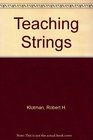 Teaching Strings Technique and Pedagogy