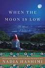 When the Moon Is Low A Novel