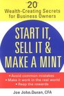 Start It Sell It  Make a Mint 20 WealthCreating Secrets for Business Owners