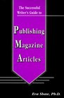 The Successful Writer's Guide to Publishing Magazine Articles