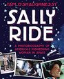 Sally Ride A Photobiography of America's Pioneering Woman in Space