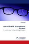Unstable Risk Management Systems The Evolution of an 'Intelligent Building' in Singapore