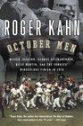 October Men : Reggie Jackson, George Steinbrenner, Billy Martin, and the Yankees' Miraculous Finish in 1978