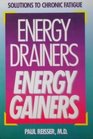 Energy Drainers Energy Gainers Solutions to Chronic Fatigue