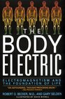 The Body Electric Electromagnetism and the Foundation of Life