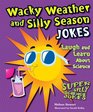 Wacky Weather and Silly Season Jokes Laugh and Learn About Science