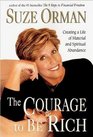 The Courage to Be Rich: Creating a Life of Material and Spiritual Abundance (Large Print)