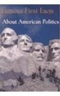 Famous First Facts About American Politics