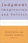 JUDGMENT IMAGINATION AND POLITICS Themes From Kant and Arendt