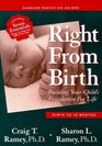 Right From Birth Building Your Child's Foundation For Life