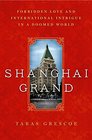Shanghai Grand: Forbidden Love and International Intrigue in a Doomed World