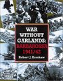 War Without Garlands Barbarossa 1941/42