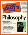 Complete Idiot's Guide to Philosophy (The Complete Idiot's Guide)