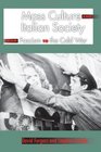 Mass Culture and Italian Society from Fascism to the Cold War