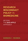 Research Misconduct Policy in Biomedicine Beyond the BadApple Approach