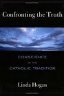 Confronting the Truth Conscience in the Catholic Tradition