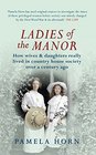 Ladies of the Manor How Wives  Daughters Really Lived in Country House Society over a Century Ago