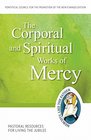 The Corporal and Spiritual Works of Mercy Pastoral Resources for Living the Jubilee