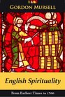 English Spirituality From Earliest Times to 1700