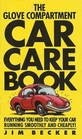 The Glove Compartment Car Care Book Everything You Need to Keep Your Car Running Smoothly and Cheaply