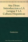 Atu Diras Introduccion a LA Lengua Y LA Cultura Hispanicas
