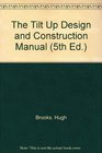 The Tilt Up Design and Construction Manual