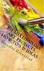 101 Mixed-Media Art Projects, How-to's & Ideas: A Beginner's Guide to Messy Art Without Rules! (Volume 1)