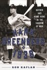 Hank Greenberg in 1938 Hatred and Home Runs in the Shadow of War