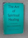 THE ART OF SPIRITUAL HEALING