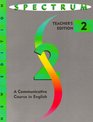 Spectrum Level 2 Teacher's Edition a Communicative Course in English