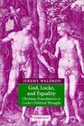 God Locke and Equality  Christian Foundations in Locke's Political Thought