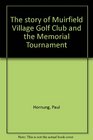 The story of Muirfield Village Golf Club and the Memorial Tournament